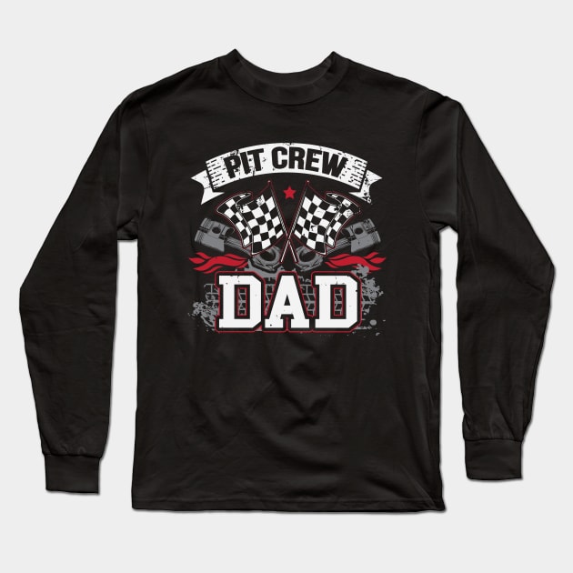 Car Drag Racing Pit Crew Dad Team Member Long Sleeve T-Shirt by pho702